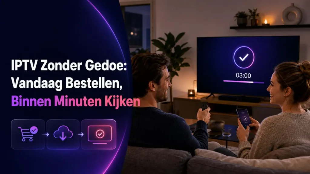 IPTV zonder gedoe binnen minuten installeren en kijken