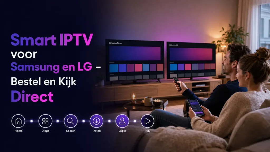 Smart IPTV installeren op Samsung en LG Smart TV