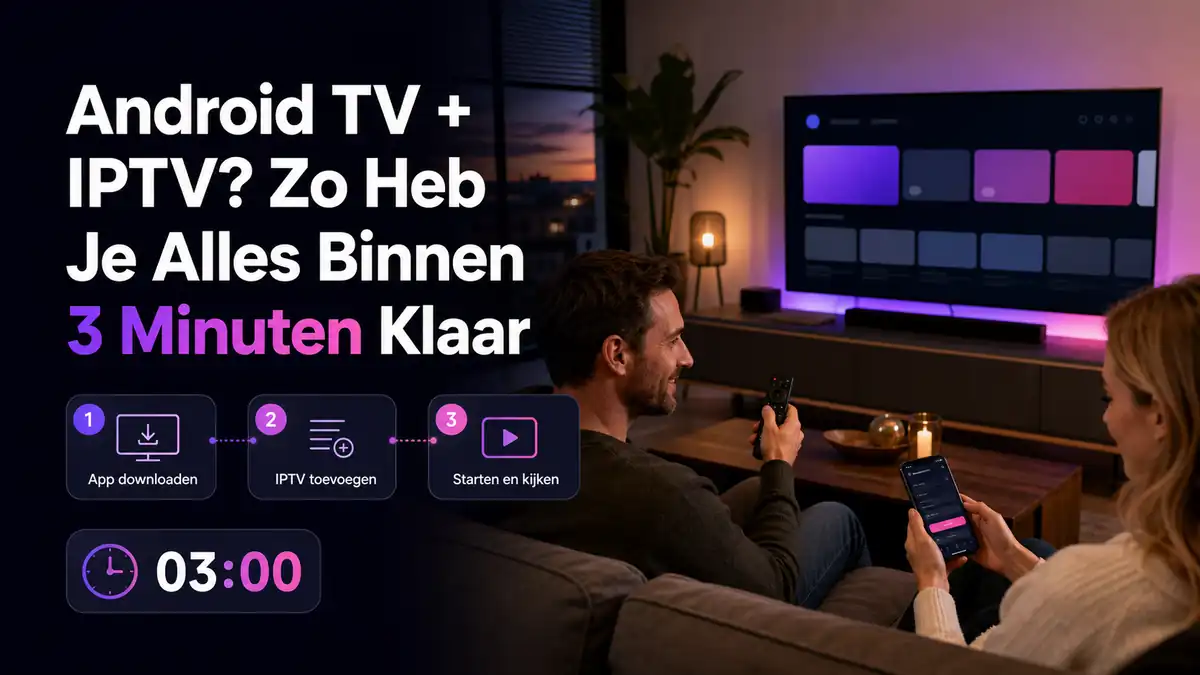 Android TV IPTV installeren in drie eenvoudige stappen