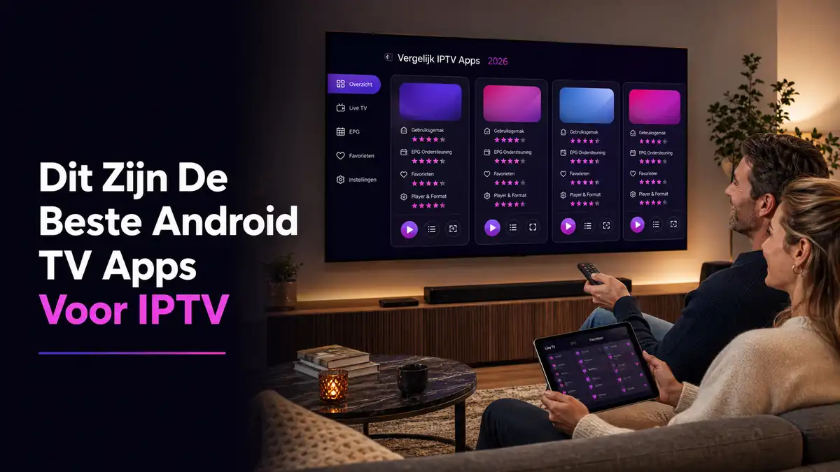 Beste Android TV apps voor IPTV professioneel vergeleken