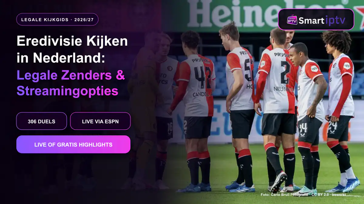 Eredivisie kijken in Nederland via legale zenders en streamingopties