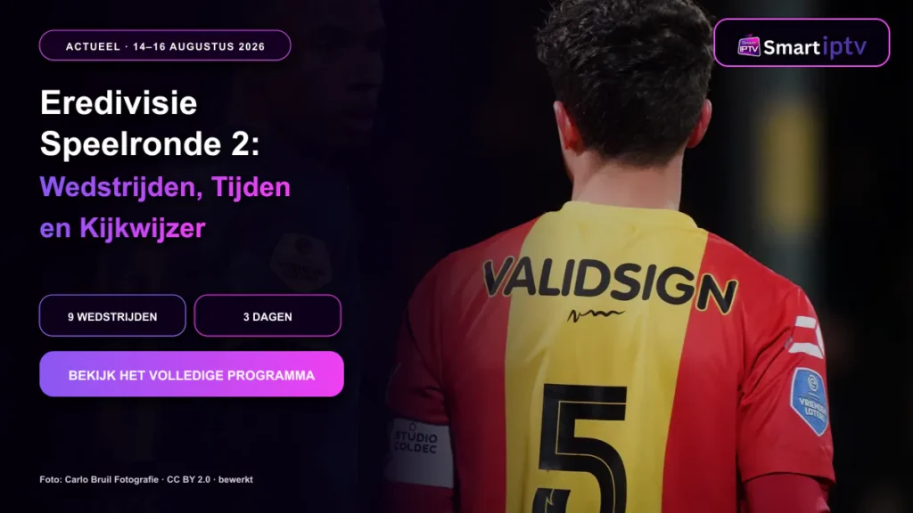 Eredivisie Speelronde 2 wedstrijden tijden en kijkwijzer 14 tot 16 augustus 2026