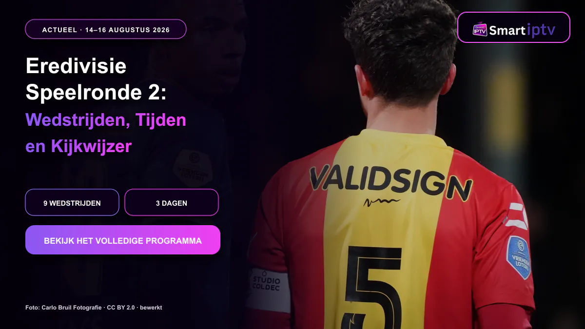 Eredivisie Speelronde 2 wedstrijden tijden en kijkwijzer 14 tot 16 augustus 2026