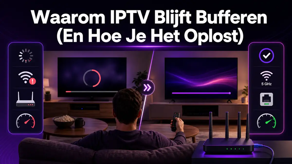 IPTV blijft bufferen met router ethernet wifi en stabiele streamingoplossing