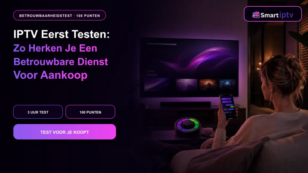 IPTV eerst testen met betrouwbare dienst scorekaart en Smart TV