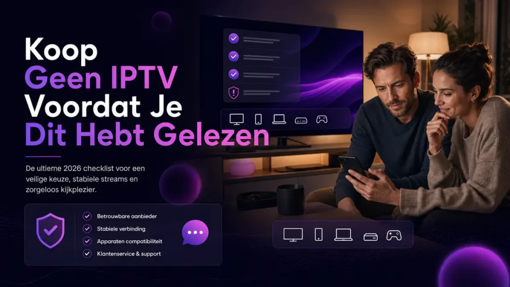 IPTV kopen na elf controles met Nederlands gezin bij Smart TV