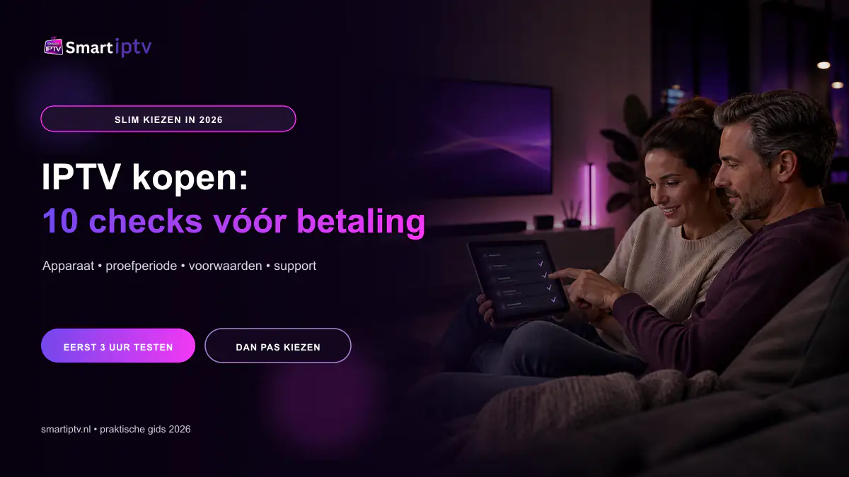 IPTV kopen met 10 controles vóór betaling bij SmartIPTV.nl