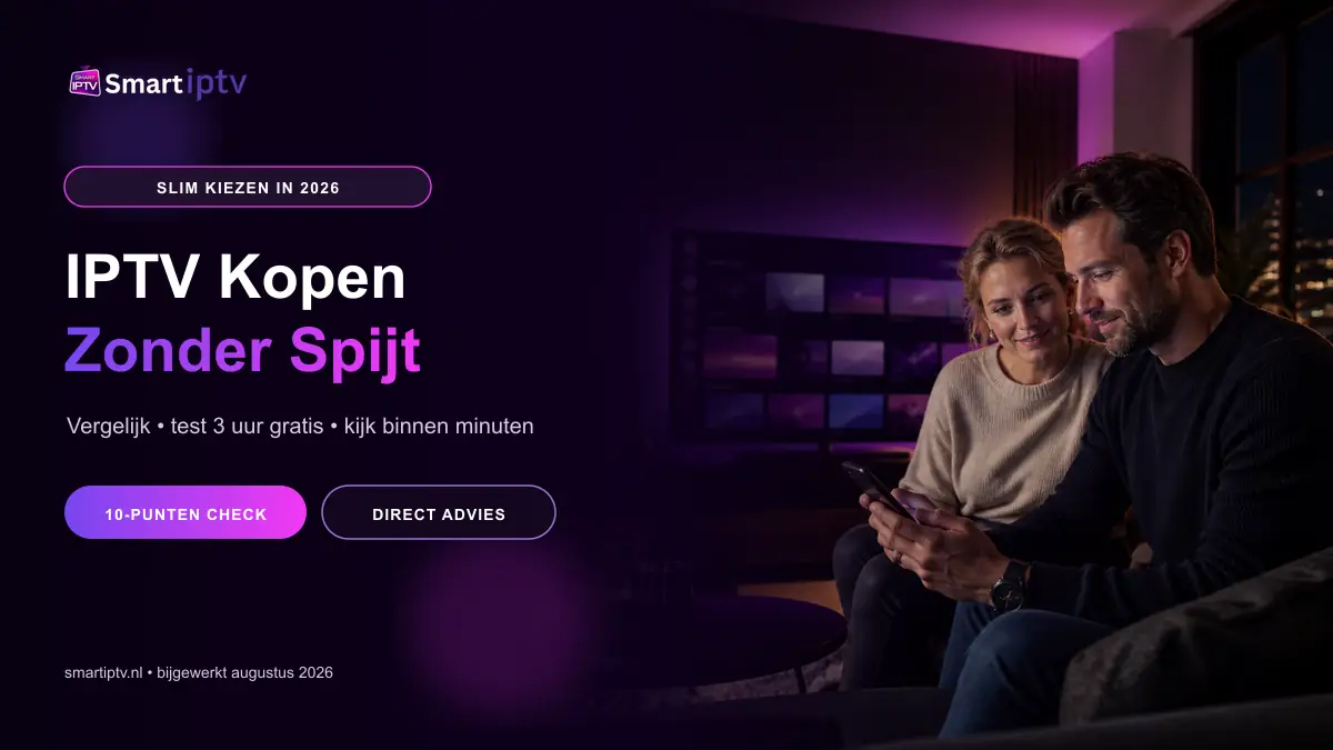 IPTV kopen in Nederland zonder spijt met SmartIPTV.nl