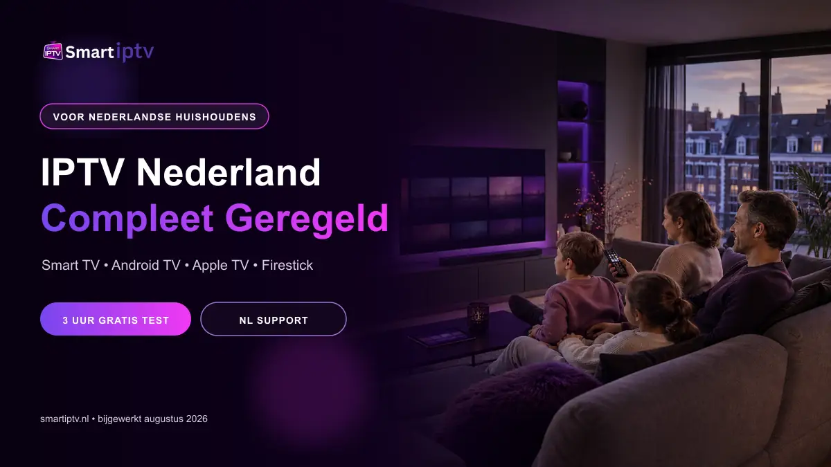 IPTV Nederland voor gezinnen op Smart TV met SmartIPTV.nl