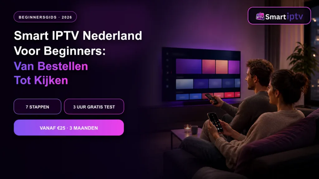 Smart IPTV Nederland voor beginners van bestellen tot kijken op een premium Smart TV